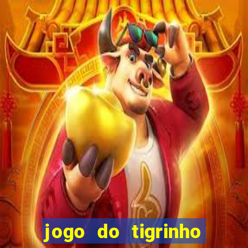 jogo do tigrinho casa chinesa